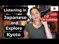 Listening in Japanese/ Learn Kanji while walking around Kyoto