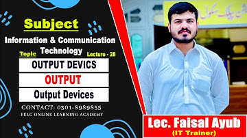 Introduction to ICT in Urdu/Hindi | Lecture - 28 | Output & Output Devices | Lec. Faisal Ayub
