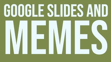 Memes on Google Slides