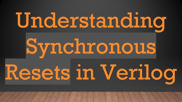 Understanding Synchronous Resets in Verilog