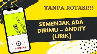 ANDITY ~ SEMENJAK ADA DIRIMU (LIRIK)