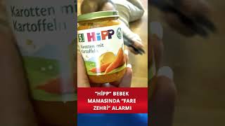 “Hipp” Bebek Mamasında “Fare Zehri” Alarmı