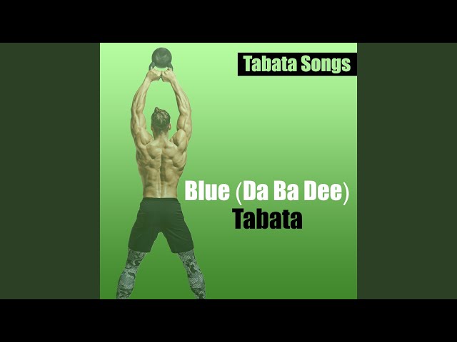 Blue (Da Ba Dee) Tabata class=