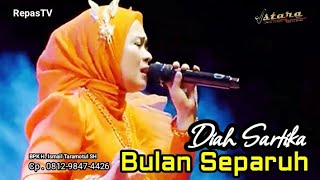 LAGUNYA ENAK BANGET NIH,. pokoknya Bikin penasaran  | DIAH SARTIKA | OM. ISTARA | BULAN SEPARUH 