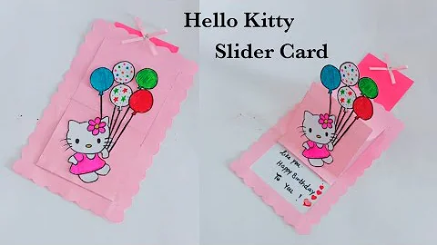 DIY-Beautiful handmade birthday card ideas|Hello Kitty slider birthday card|Easy Happy Birthday Card