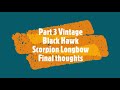 Part 3 Vintage 1965 Black Hawk Scorpion Longbow Final Thoughts