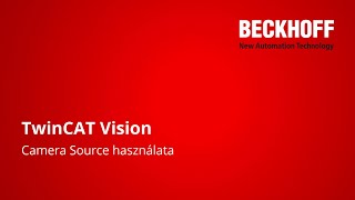TwinCAT 3 Vision - Camera Source használata