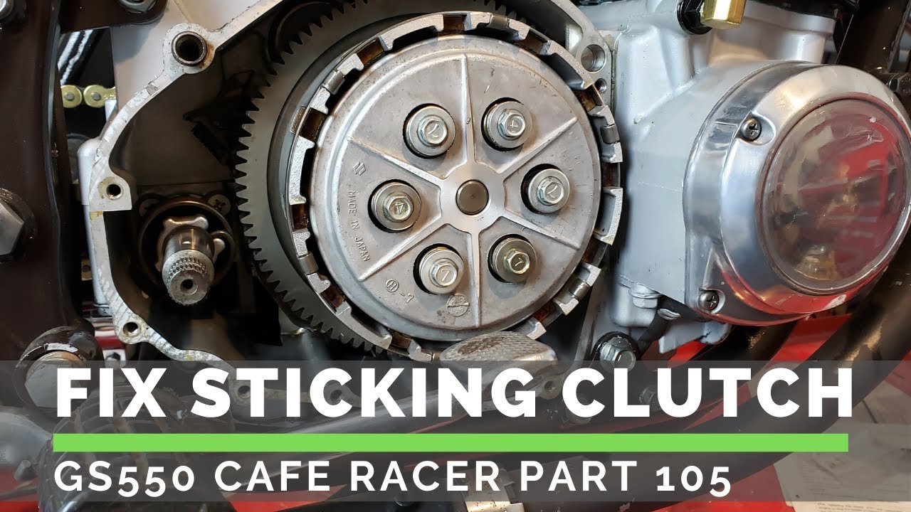 Sticking Clutch GS550 Cafe Racer Build (Part 105) YouTube