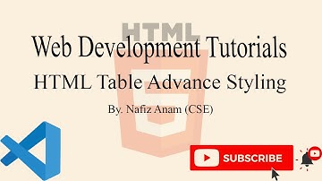 How to do Advance Styling to Table with HTML || Web Development Tutorial || Nafiz Anam