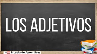 Los adjetivos Características y ejemplos Los adjetivos Características y ejemplos