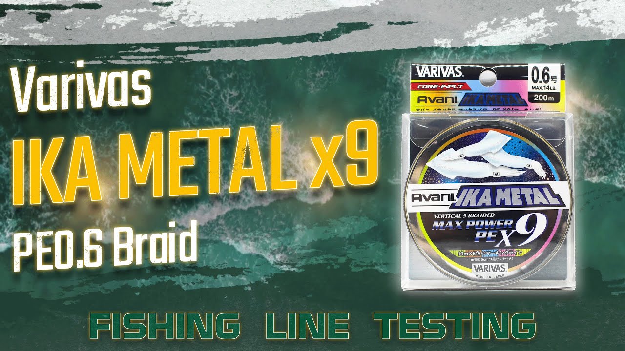 Fishing Line Testing - Varivas 'IKA METAL' x9 PE0.6 Braid - YouTube