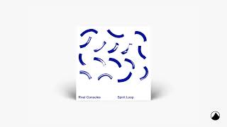 Rival Consoles - Spirit Loop