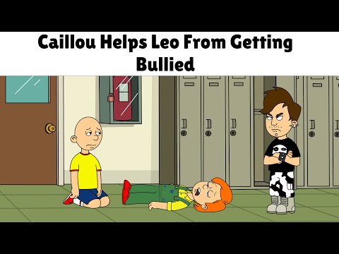 Caillou Helps Leo From Getting Bullied/Ungrounded