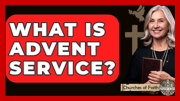 What Is Advent Service? - Churches Of Faith