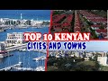 TOP 10 KENYAN Cities & Towns - Biggest Cities in Kenya.