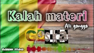 KALAH MATERI//versi GOska//cover reggae ska//cipt Ali gangga.