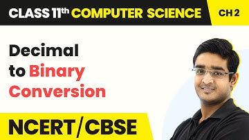 Decimal to Binary Conversion- Encoding Schemes & Number System | Class 11 Computer Science Chapter 2