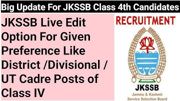 Big Update For JKSSBClass IV Candidates. Live Edit Option For Preference In District/Divisional/UT