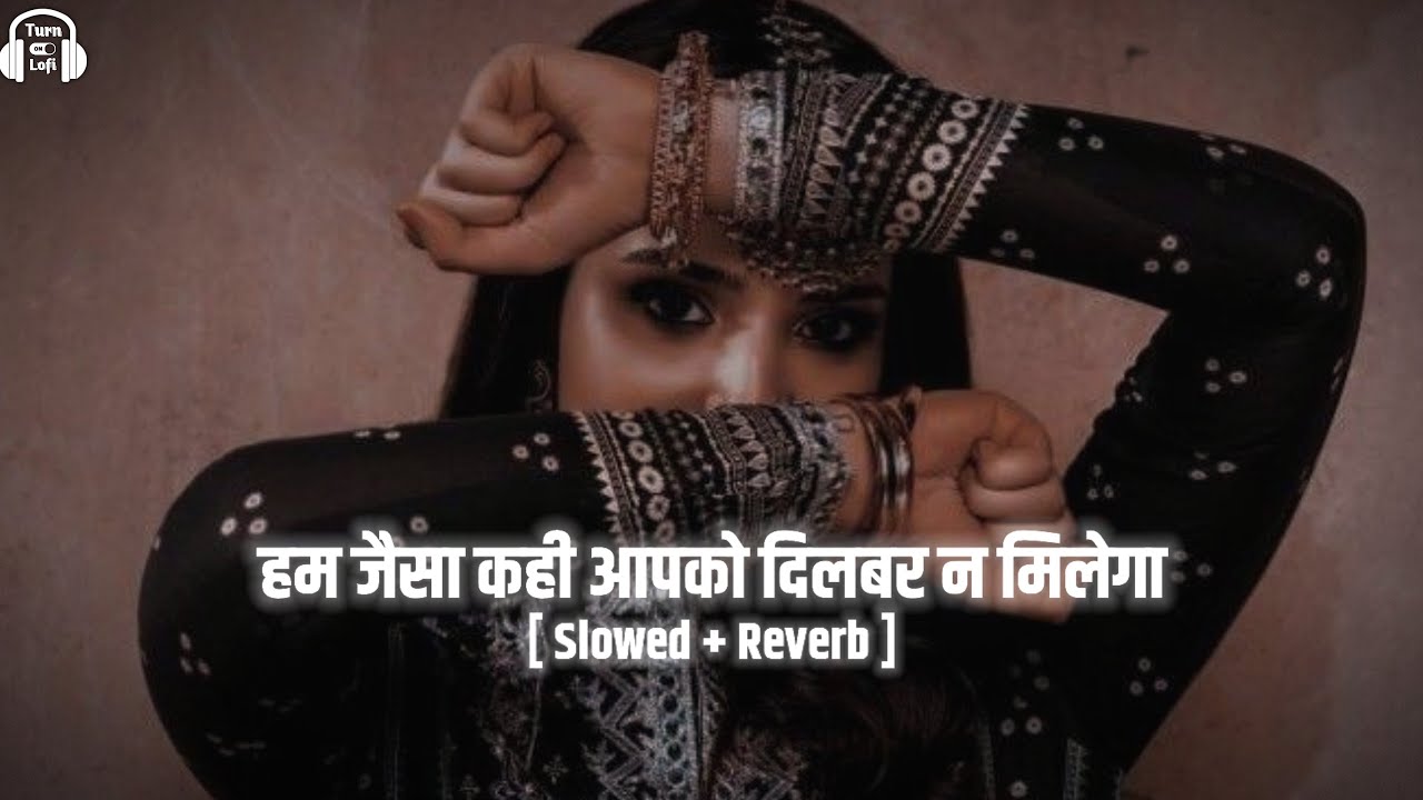 Hum Jaisa Kahin Aapko Dilbar Na Milega  Slowed  Reverb  Lata Mangeshkar  90s Hindi Song