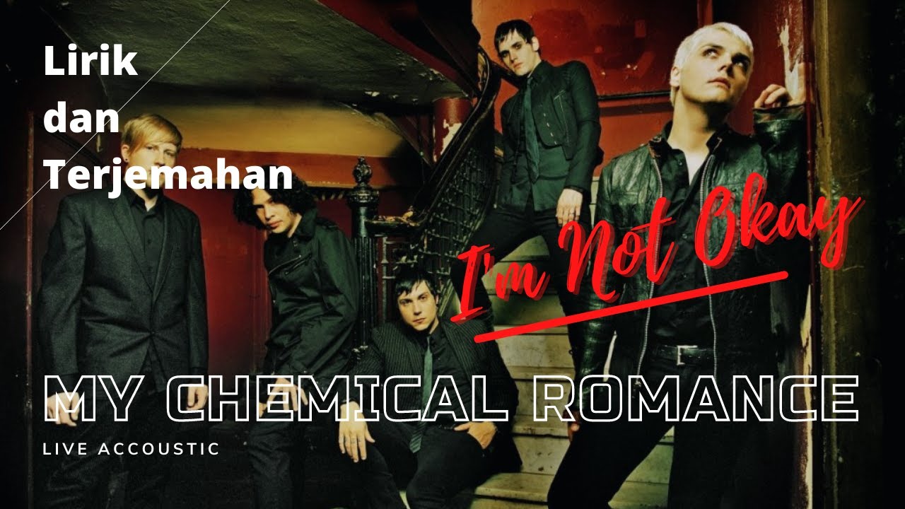 My Chemical Romance I m Not Okay live Accoustic Lirik Terjemahan my-chemical-romance-i-m-not-okay-live-accoustic-lirik-terjemahan