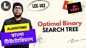 🔴 Optimal Binary Search Tree (Dynamic Programming) - Part 1 | বাংলা টিউটোরিয়াল | Lecturelia 🔴