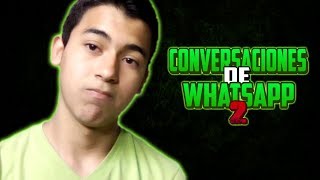 CONVERSACIONES GRACIOSAS DE WHATSAPP #2!! - César Márquez