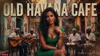 Cuban Music ☕ The Secret Sounds of Old Havana | Authentic Son Cubano & Latin Jazz Playlist