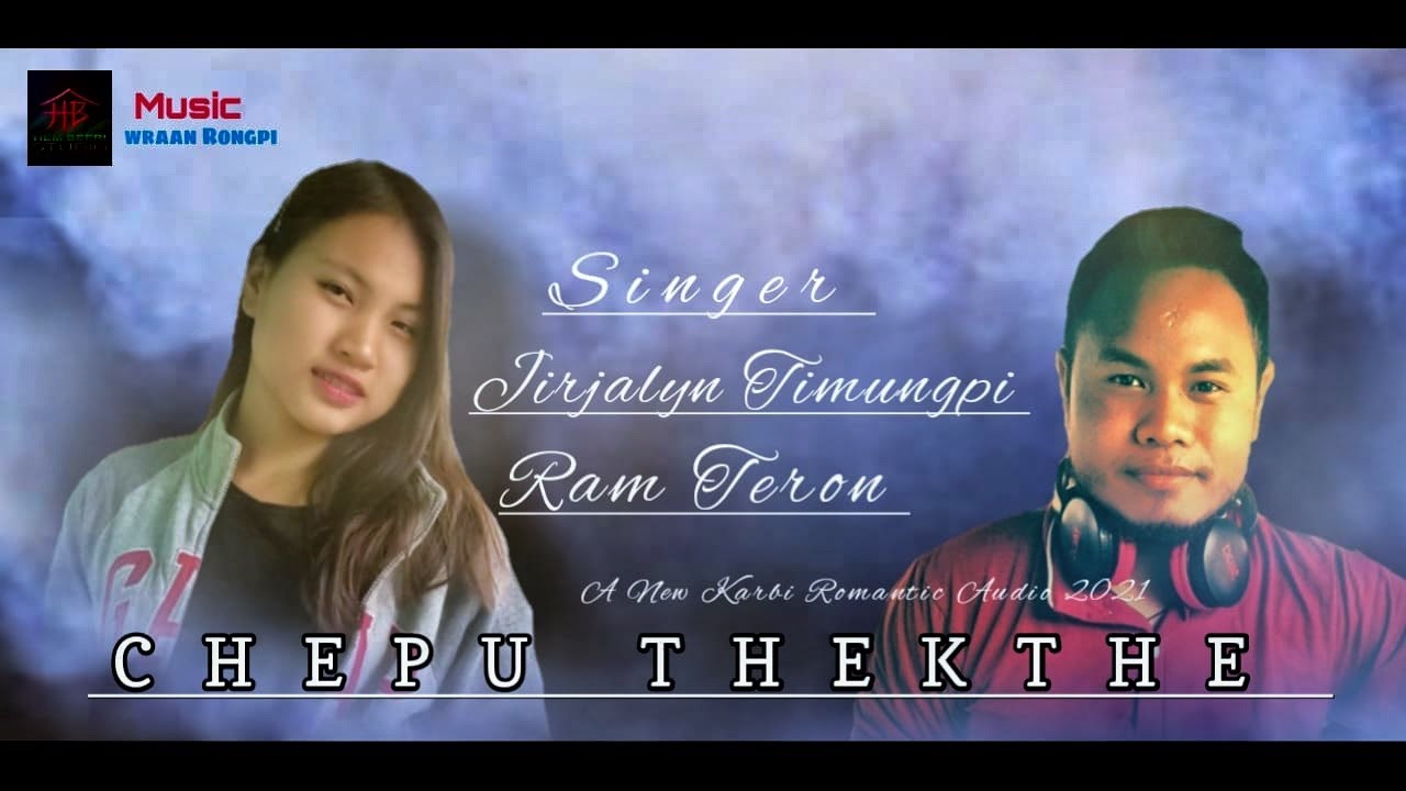 Chepu ThektheAudio  Official Karbi Album Song  Ram Teron  Buddies Entertainment Studio