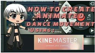 How to Create ANIMATED DANCE MOVEMENT Using ( KINEMASTER ) Tutorial