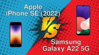 Apple iPhone SE (2022) vs Samsung Galaxy A22 5G