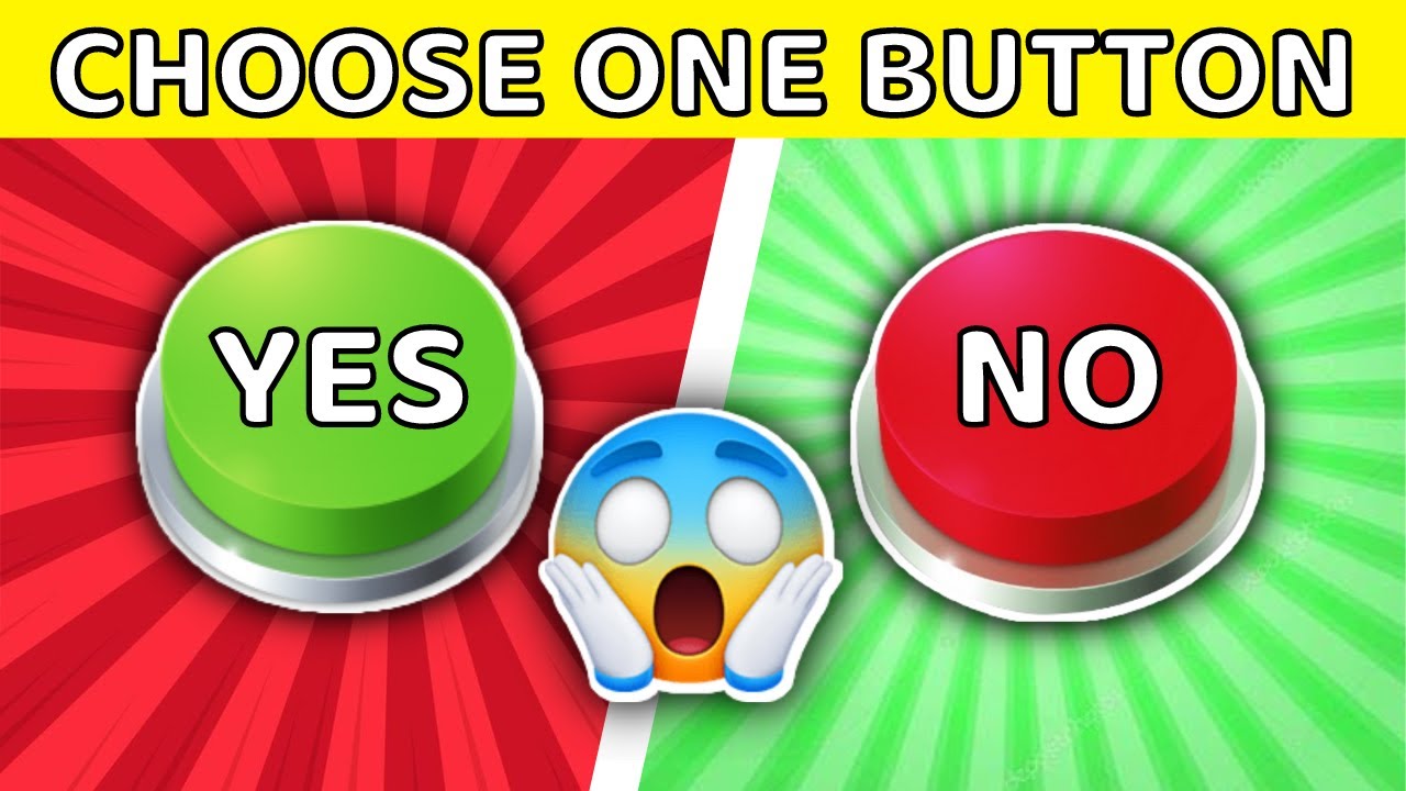 Choose One Button🟢, Yes or No Challenge 🔴
