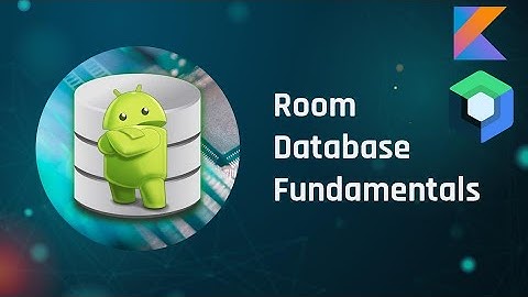 Room Database part 1 - 🌟 Fundamentals 🌟