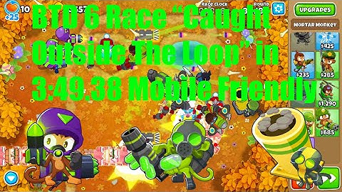 BTD 6 Race - "Caught Outside The Loop" in 3:49.38 |Done On Mobile|