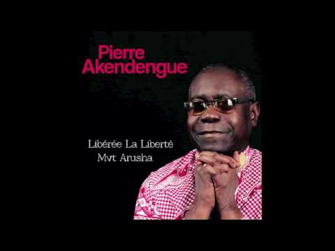 Pierre Akendengue - Libérée la Liberté