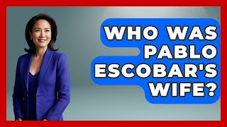Who Was Pablo Escobar's Wife? - True Crime Lovers