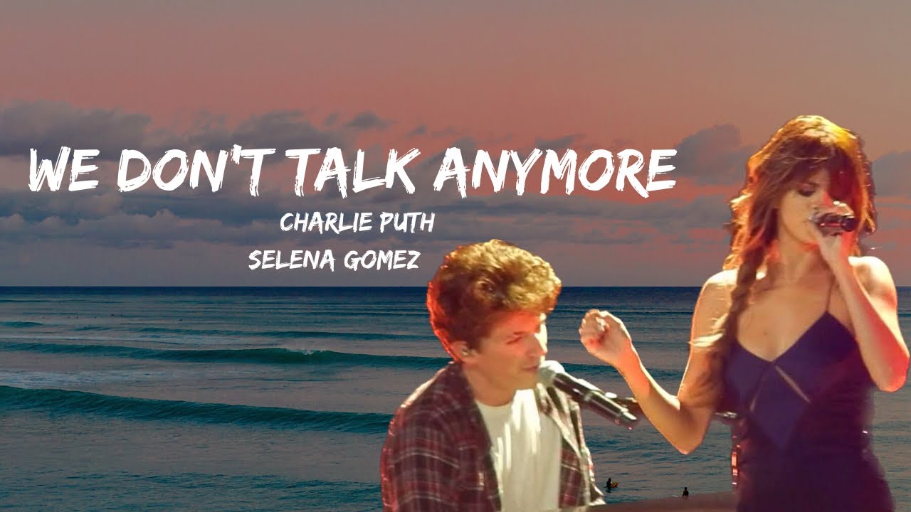 Charlie Puth & Selena Gomez - we don’t talk anymore lyrics 🎤 - YouTube