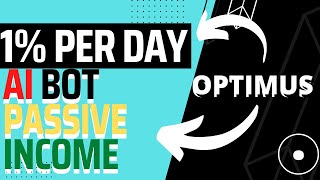 OPTIMUS  | EARN 1 % DAILY PASSIVE INCOME WITH AI BOTS + STEPS TO GET STARTED!!!!