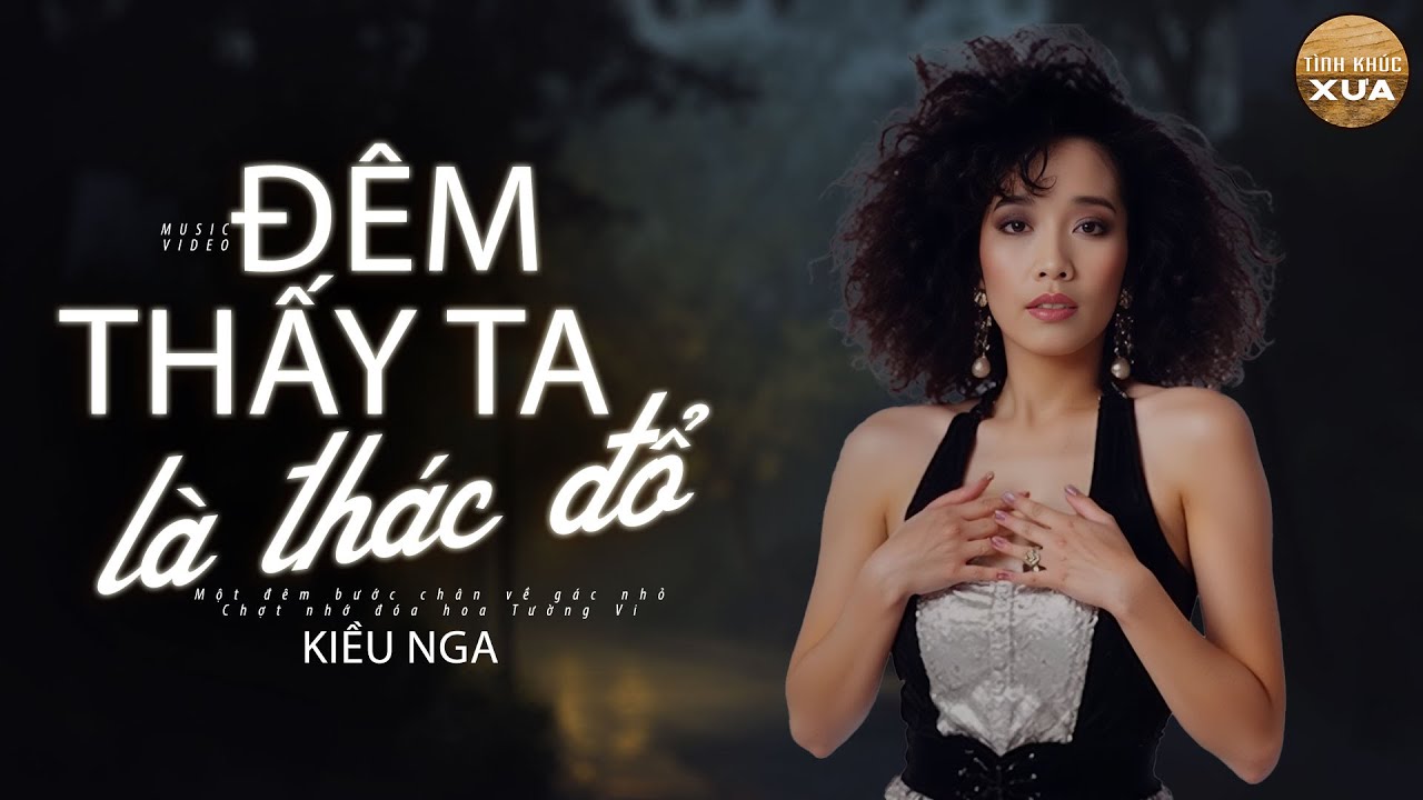 KIỀU NGA - ĐÊM THẤY TA LÀ THÁC ĐỔ (TRỊNH CÔNG SƠN) | TÌNH KHÚC XƯA auf YouTube ansehen