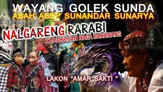 RAJA TANPA SRANA | GARENG GEURING | NALAGARENG RARABI |AMAR SAKTI #wayanggolek