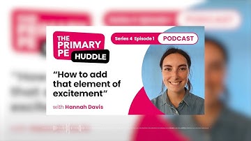 The Primary PE Huddle Podcast- How to add that element of excitement?Hannah Davis, Best Bits