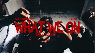 Freshh X Walkemdownkayt - What We On Official Music Video