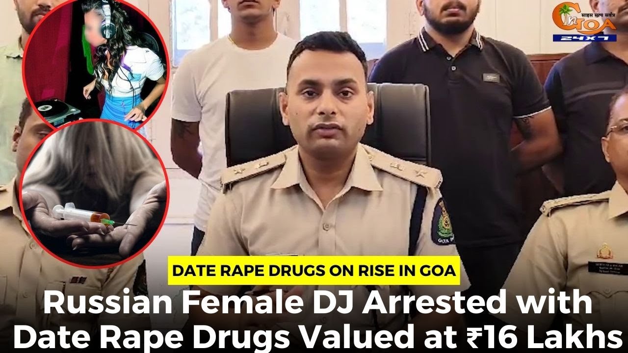 Date rape drugs on rise in Goa: Russian Female DJ Arrested with Date ...