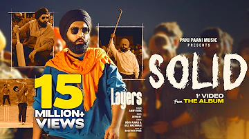 Solid (Official Video) Ammy Virk | Layers | Jaymeet | Rony Ajnali | Gill Machhrai | B2Gethers Pros