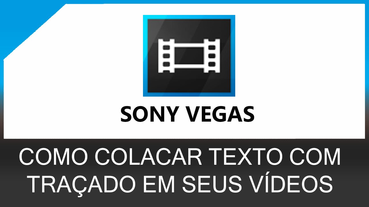 Como colocar Texto e Traçado em seus vídeos no Sony Vegas - YouTube