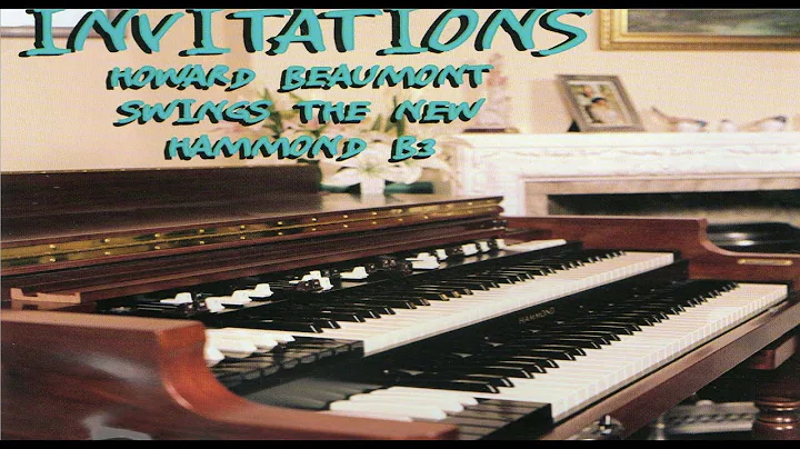 Howard Beaumont - Invitations  -  Swinging the Hammond B3