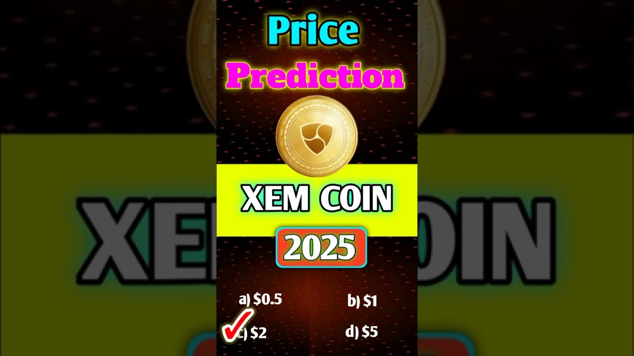 XEM COIN price prediction 2025 | 