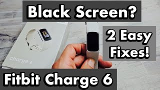 Fitbit Charge 6: Black Screen, Won't Turn On? 2 Easy Fixes!