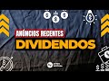 NOVOS ANÚNCIOS DE DIVIDENDOS e PAGAMENTOS | 3aa SEMANA