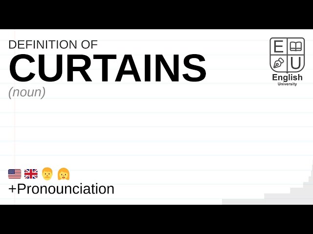 Curtains Meaning Definition Unciation What Is How To Say You