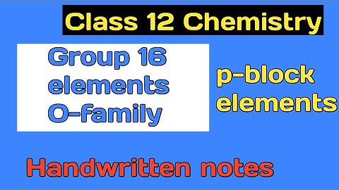 p block elements class 12 Chemistry| Group 16 elements handwritten notes|